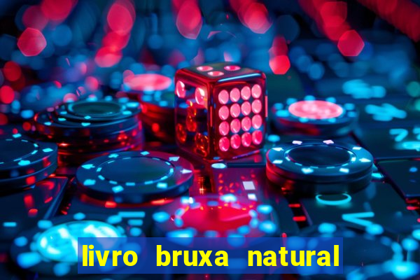 livro bruxa natural pdf gratis