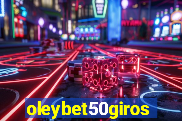 oleybet50giros