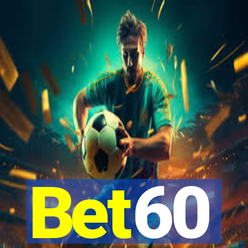 Bet60