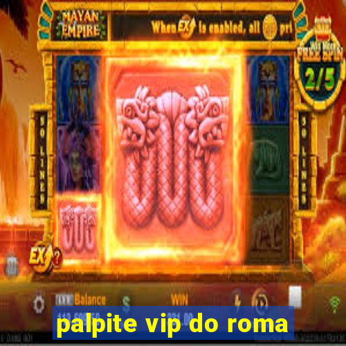 palpite vip do roma