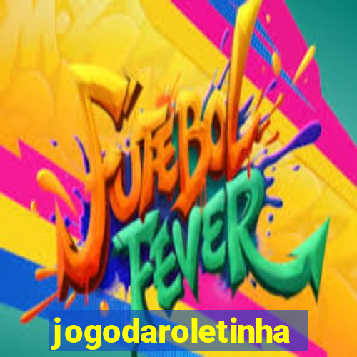 jogodaroletinha