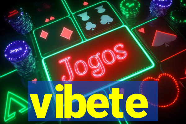 vibete