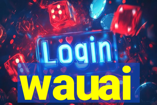 wauai